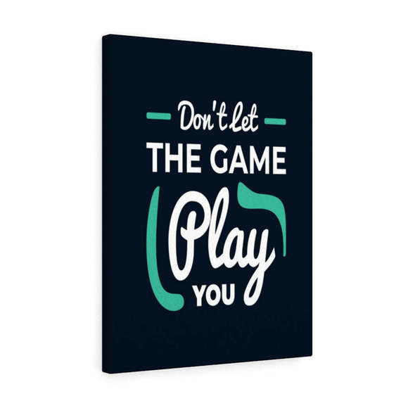 Inspirational Wall Art Don't Let The Game Play You Wall Art Motivation Wall Deco